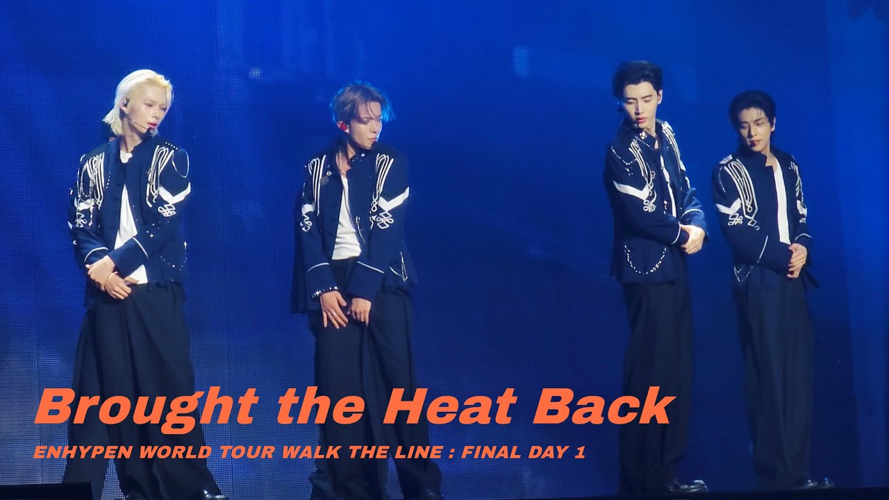 ENHYPEN - Brought the Heat Back | WALK THE LINE : FINAL day 1