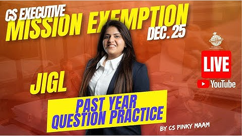 CS Executive JIGL Practice Class Dec. 25