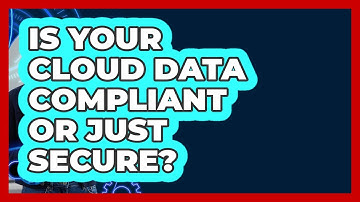 Is Your Cloud Data Compliant Or Just Secure? - Cloud Stack Studio