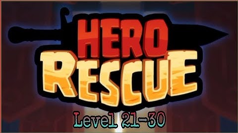 !! Hero Rescue !! Level 21-30 Hero Rescue Game Play