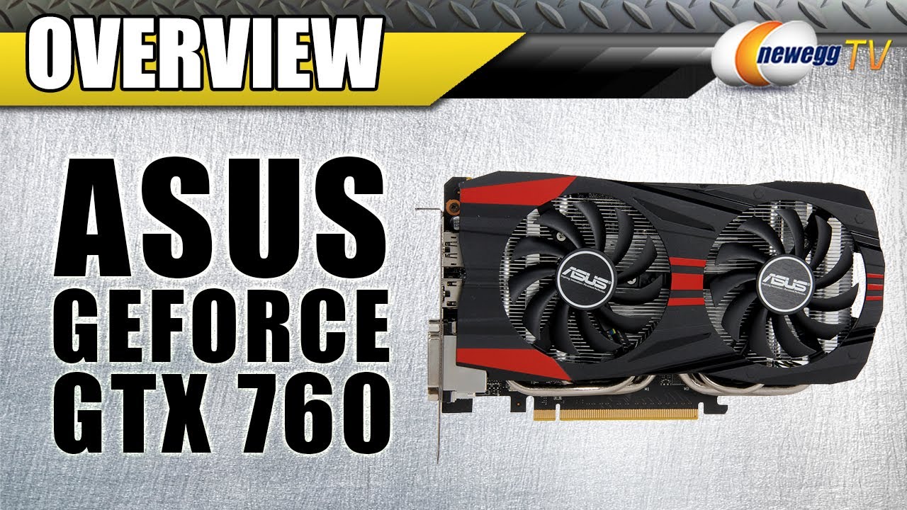 Asus Geforce Gtx 760 Gddr5 Video Card Overview Newegg Tv Youtube