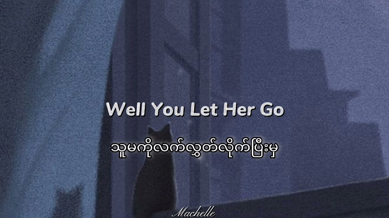 ⁣Let Her Go - Passenger ( Mm / Eng ) Sub & Lyrics