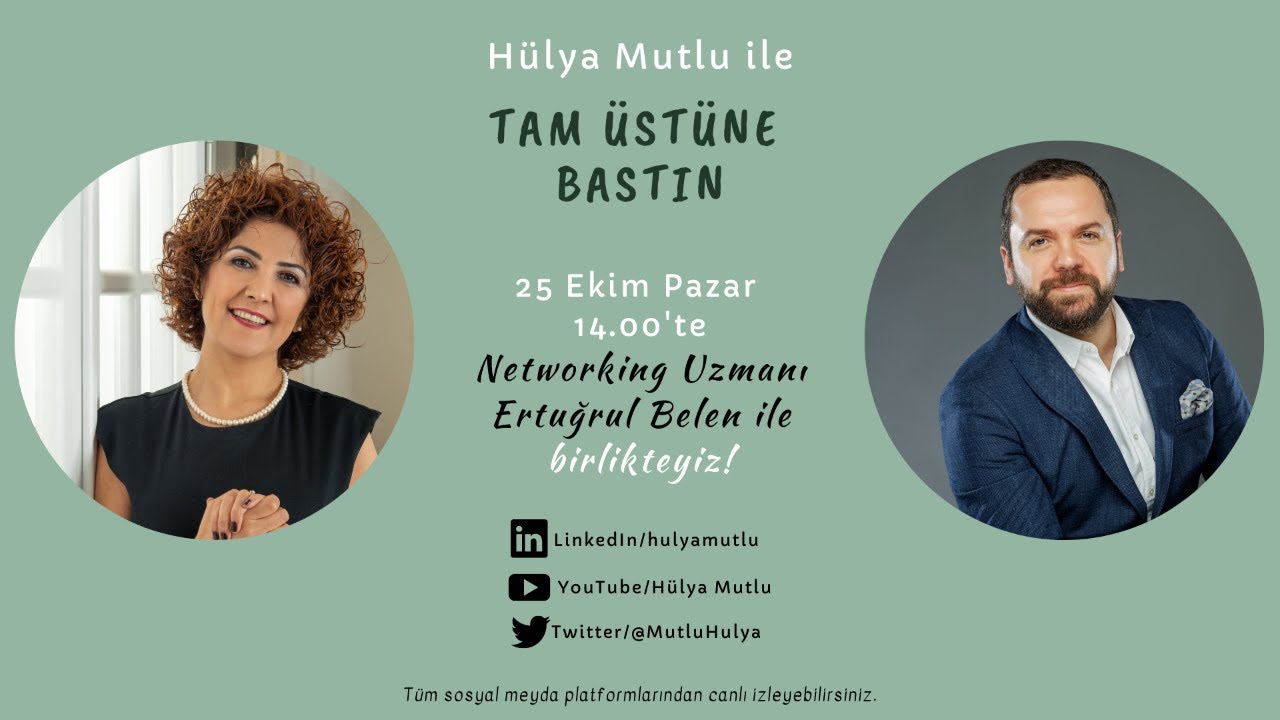 Nasıl Network Oluşturulur? Hülya Mutlu ile Tam Üstüne Bastın - Konuk: Ertuğrul Belen