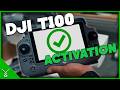 How to Activate Your DJI Agras T100 Agricultural Drone (Step-by-Step)