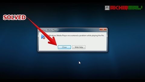 4 Ways to Overcome Windows Media Player Encountered a Problem While Playing The File. Windows 7 mp4