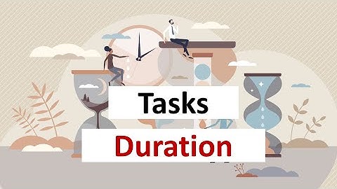 How to Estimate Tasks Duration (Time) for Projects
