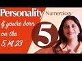 Numerology : the number 5 personality (if you're born on the 5, 14 or 23)