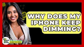 Why Does My iPhone Keep Dimming? - Talking Tech Trends