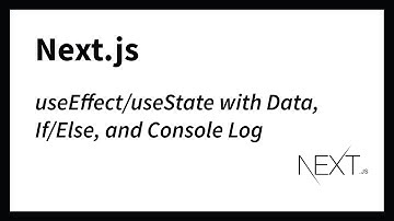 useEffect/useState with Data, If/Else, and Console Log (Next.js)