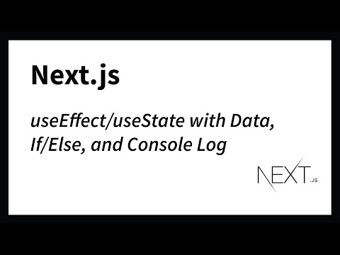 useEffect/useState with Data, If/Else, and Console Log (Next.js)
