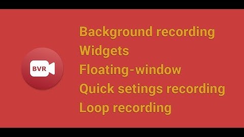 Background Video Recorder (Android application)
