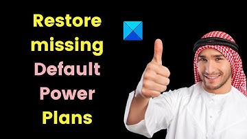 How to restore missing Default Power Plans in Windows 11/10