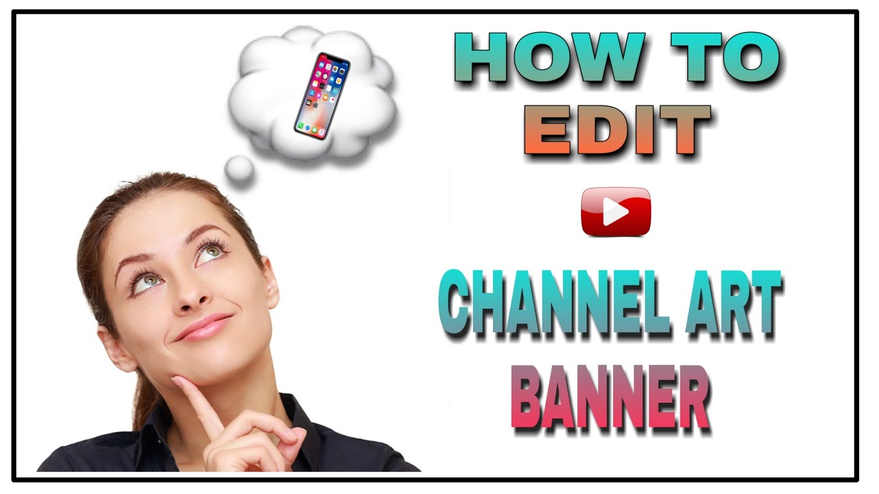 HOW TO EDIT YOUTUBE CHANNEL ART BANNER USING MOBILE PHONES EDITING