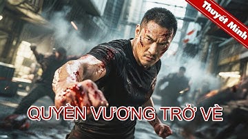 Siêu Phẩm Hành Động Võ Thuật Trung Quốc Cực Đỉnh Mới Nhất 2025 | QUYỀN VƯƠNG TRỞ VỀ | PHIM LẺ 2025