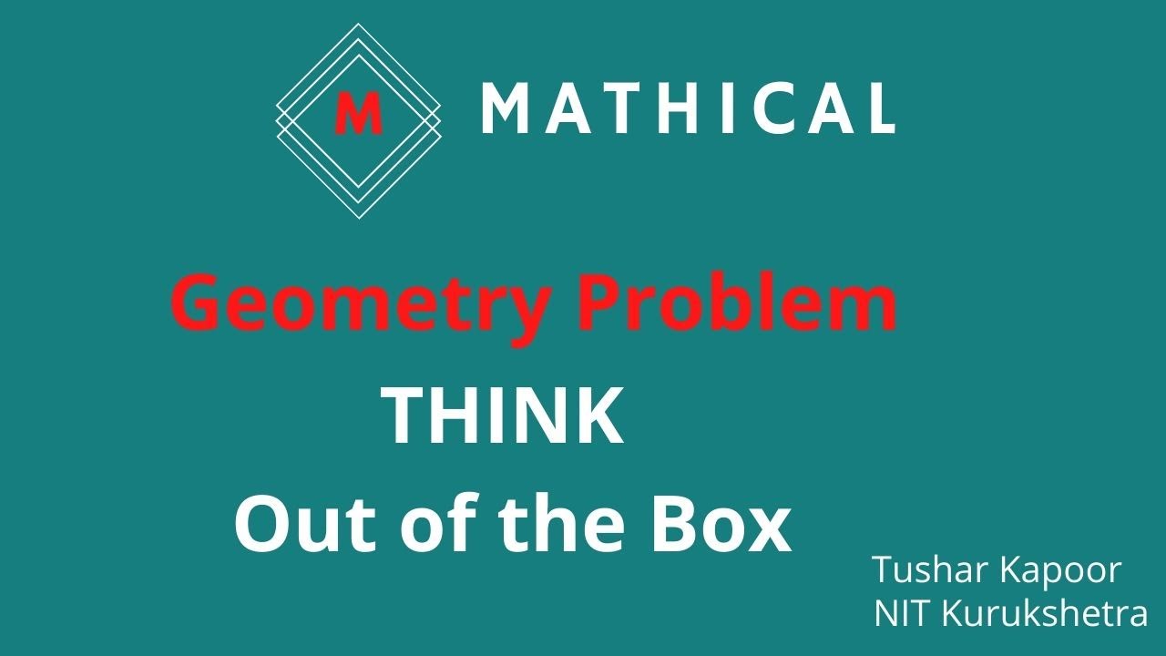 Think : Out of the Box (Geometry Problem) - YouTube