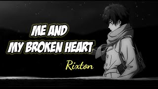 Rixton _ Me And My Broken Heart Terjemahan 