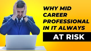 Mid-Career Professionals Are Always At Risk