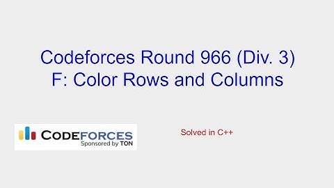 Color Rows and Columns - Codeforces Round 966 (Div. 3) Problem F Solution