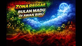 BULAN MADU DI AWAN BIRU – Reggae Version | Reggae Santai Viral 2026