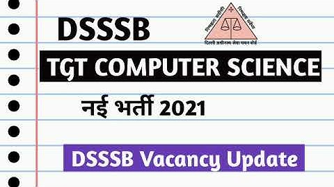 DSSSB TGT COMPUTER SCIENCE VACANCY 2021 | DSSSB NEW VACANCY UPDATE