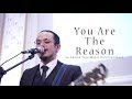 You are the reason  calum scott live by lemon tree entertainment at jw marriot jakarta