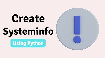 How To Create System info Software in Python Tkinter