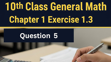 10th Class General Math | Chapter 1 Exercise 1.3 Question 5
