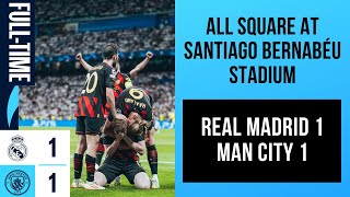 Real Madrid 1-1 Man City | All square at HT