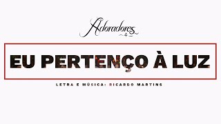 Video thumbnail of "ADORADORES 4 - EU PERTENÇO À LUZ (LYRIC VIDEO)"