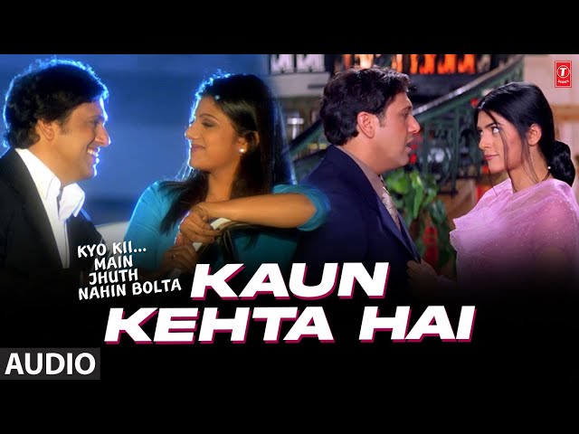 Kaun Kehta Hai -Full (Audio) Song | Kyo Kii Main Jhuth Nahin Bolta | Abhijeet |Govinda, Sushmita Sen class=