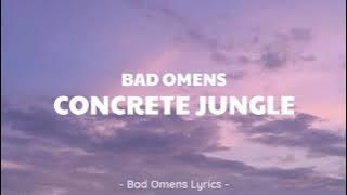 Bad Omens - Concrete Jungle (Lyrics) 🎵