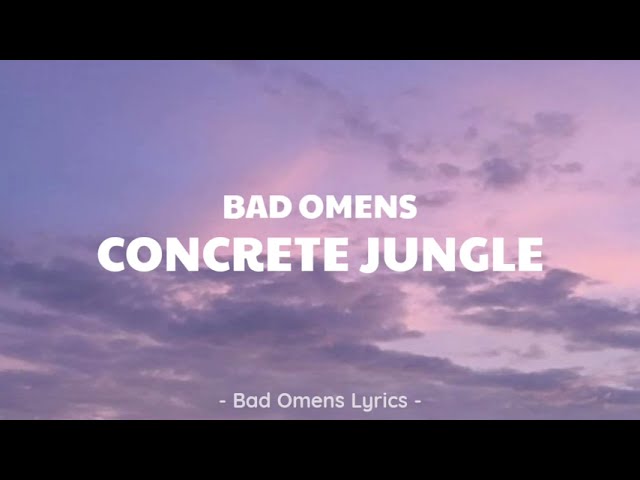 Bad Omens - Concrete Jungle (Lyrics) 🎵 class=