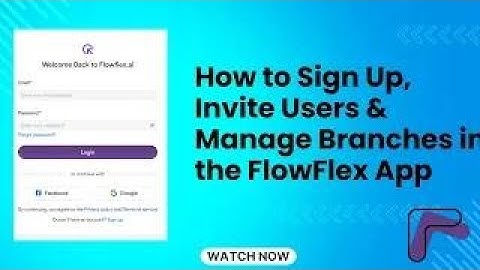 How to Sign Up, Invite Users & Manage Branches in the FlowFlex App   Step by Step Guide  1