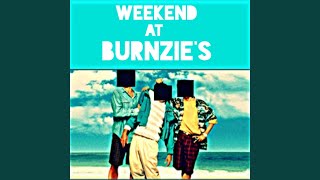 Weekend At Burnzies