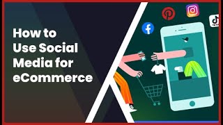 How to Use Social Media for eCommerce