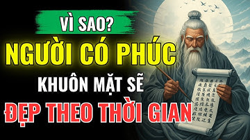 Vì Sao Khuôn Mặt Người Có Phúc Đức Càng Đẹp Theo Thời Gian? | Bí Mật Dung Mạo Từ Tâm Hồn