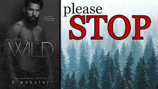 (Rant Review) Y'all I just can't... The Wild by K Webster | Taboo Romance Book Review | Booktube