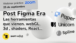 Taller "Post Figma Era" - Las herramientas que vienen. ShiftR.pro