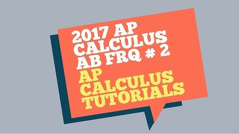 AP Calculus AB Exam 2017 FRQ #2
