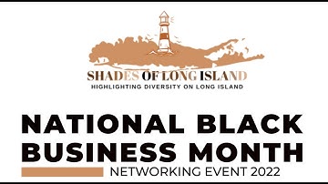 Shades of Long Island National Black Business Networking Event 2022 Recap
