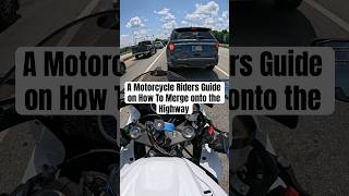 A Motorcycle Riders Guide on How To Merge onto the Highway