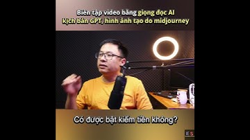 Tạo Video bằng giọng đọc Al, kịch bản GPT, hình ảnh midjourney có được bật kiếm tiền không