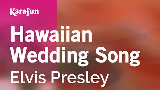 Hawaiian Wedding Song - Elvis Presley | Karaoke Version | KaraFun chords