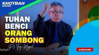 Khotbah Kristen - Tuhan Membenci Orang yang Sombong (Khotbah tentang Orang Sombong)