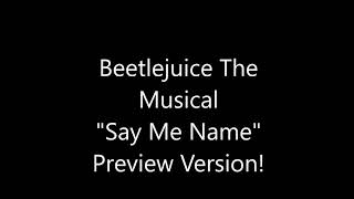 Say My Name Preview Version - Beetlejuice The Musical chords