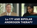 Lutetium-177 and Bipolar Androgen Therapy: Future Game Changers In Prostate Cancer | PCRI