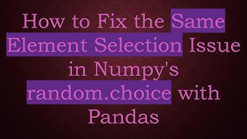 How to Fix the Same Element Selection Issue in Numpy