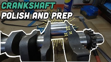 How to Polish and Prep a crankshaft - $500 Budget Build Challenge!