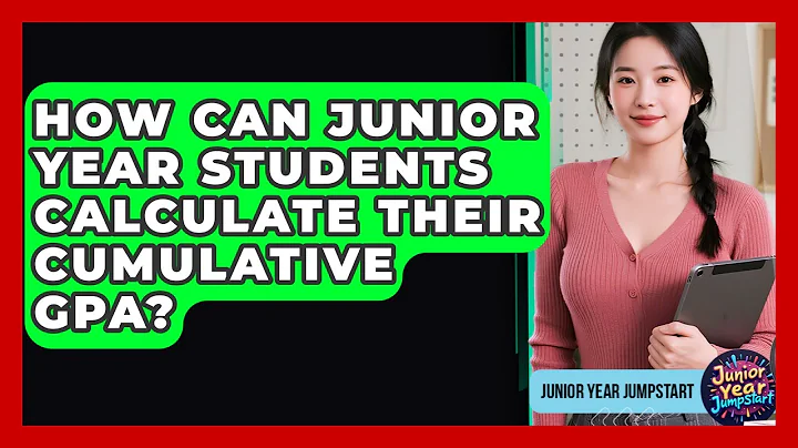 How Can Junior Year Students Calculate Their Cumulative GPA? - Junior Year Jumpstart
