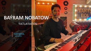 Bayram Nobat - Yatlayaryn  (  Akustik )